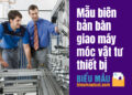 Mẫu biên bản bàn giao máy móc vật tư thiết bị