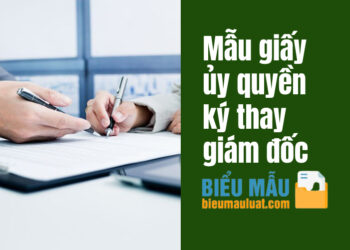 Mẫu giấy ủy quyền ký thay giám đốc