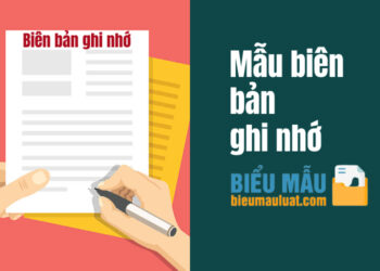 Mẫu biên bản ghi nhớ dùng cho nhiều trường hợp