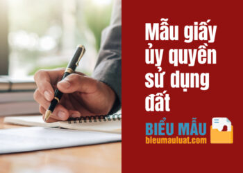 Mẫu giấy ủy quyền sử dụng đất