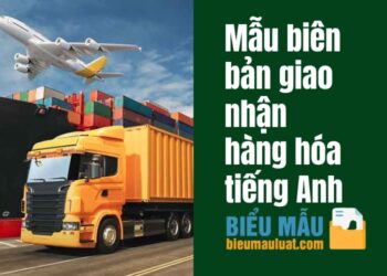 Mẫu biên bản giao nhận hàng hóa tiếng Anh