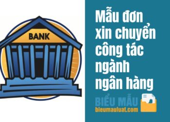 Mẫu đơn xin chuyển công tác ngành Ngân hàng