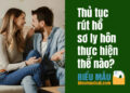 Thủ tục rút hồ sơ ly hôn thực hiện thế nào?