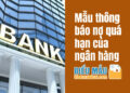Mẫu thông báo nợ quá hạn của ngân hàng