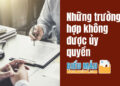 Những trường hợp không được ủy quyền